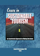 Cases in Sustainable Tourism: An Experiential Approach to Making Decisions