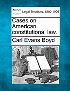 Cases on American Constitutional Law.