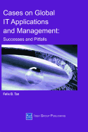 Cases on Global It Applications and Management: Successes and Pitfalls