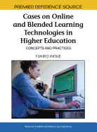 Cases on Online and Blended Learning Technologies in Higher Education: Concepts and Practices