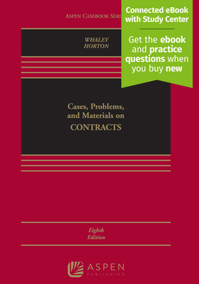 Cases, Problems, and Materials on Contracts: [Connected eBook with Study Center] - Whaley, Douglas J, and Horton, David