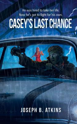 Casey's Last Chance - Atkins, Joseph B