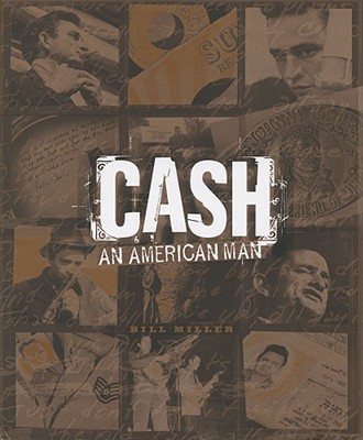 Cash: An American Man - Miller, Bill, and Vancil, Mark (Editor), and Hoye, Jacob (Editor)