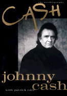 Cash: An Autobiography - Cash, Johnny, and Carr, Patrick
