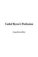 Cashel Byron's Profession - Shaw, George Bernard