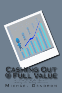 Cashing Out @ Full Value: A Novel/Guide for 'Boomers' Selling the Family Business