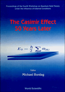 Casimir Effect 50 Years Later, the - Proceedings of the Fourth Workshop on Quantum Field Theory Under the Influence of External Conditions