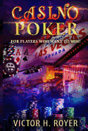Casino Poker: For Players Who Want to Win !
