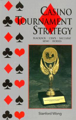 Casino Tournament Strategy - Wong, Stanford, and Curtis, Anthony (Preface by), and Rodman, Blair (Preface by)