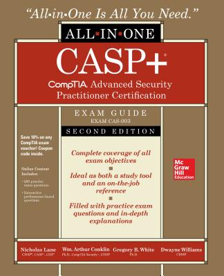 Casp+ Comptia Advanced Security Practitioner Certification All-In-One Exam Guide, Second Edition (Exam Cas-003) - Lane, Nicholas, and Conklin, Wm Arthur, and White, Gregory B