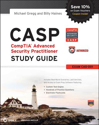 CASP CompTIA Advanced Security Practitioner Study Guide: (Exam CAS-001) - Gregg, Michael, and Haines, Billy