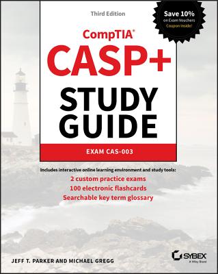 Casp+ Comptia Advanced Security Practitioner Study Guide: Exam Cas-003 - Parker, Jeff T, and Gregg, Michael