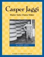 Casper Jaggi: Master Swiss Cheese Maker