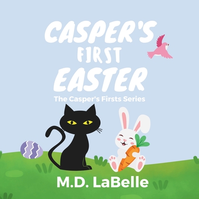 Casper's First Easter - M D LaBelle