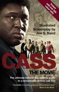 "Cass" - the Movie: The Words and Pictures Behind a Remarkable British Cult Movie