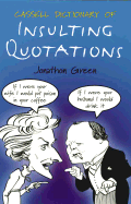 Cassell Dictionary of Insulting Quotations - Green, Jonathon