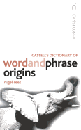 Cassell's Dictionary of Word and Phrase Origins