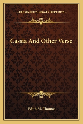 Cassia And Other Verse - Thomas, Edith M