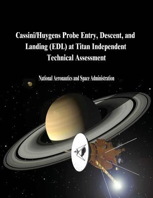 Cassini/Huygens Probe Entry, Descent, and Landing (EDL) at Titan Independent Technical Assessment - Administration, National Aeronautics and