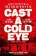 Cast a Cold Eye: Shortlisted for the McIlvanney Prize 2023