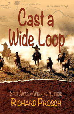 Cast a Wide Loop - Prosch, Richard