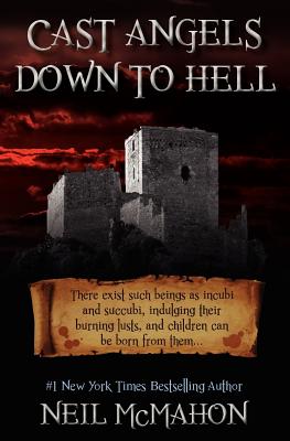 Cast Angels Down to Hell - McMahon, Neil