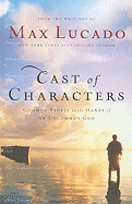 Cast of Characters: Common People in the Hands of an Uncommon God