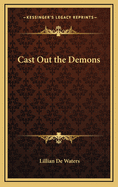Cast Out the Demons