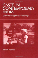 Caste in Contemporary India: Beyond Organic Solidarity