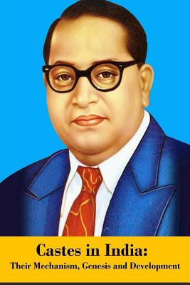 Castes in India: Their Mechanism, Genesis and Development - Ambedkar, B R