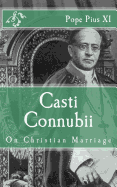 Casti Connubii: On Christian Marriage