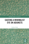 Casting a Minimalist Eye on Adjuncts