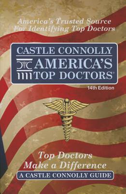 Castle Connolly America's Top Doctors, 14th Edition - Connolly, John J, and Morgan, Jean