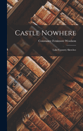 Castle Nowhere: Lake Country Sketches