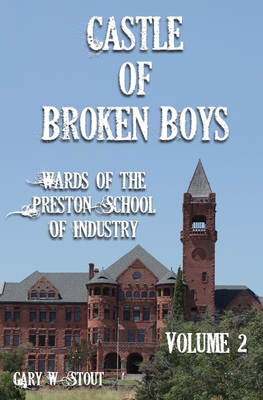 Castle of Broken Boys - Stout, Gary W