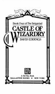 Castle of Wizardry - Eddings, David