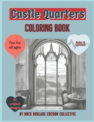 Castle Quarters: Coloring Book - Mahoney, Erin D, and Collective, Rock Roulade Cocoon