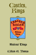 Castles, Kings, Medieval Things