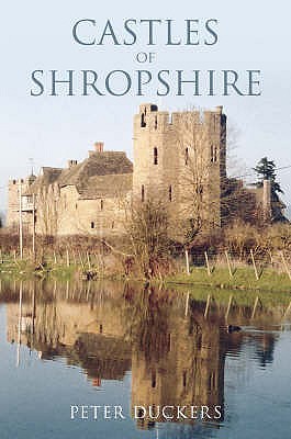 Castles of Shropshire - Duckers, Peter