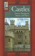 Castles: Towers, Dungeons, Moats, and More - White, Matt