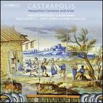Castrapolis: Neapolitan Cantatas and Arias