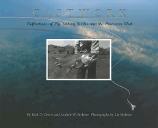 Castwork: Reflections of Fly Fishing Guides and the American West