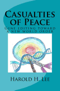 Casualties of Peace: Gene editing toward a new world order