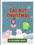 Cat but Christmas: A Coloring book, Cute and Fun christmas cats coloring book, coloring book for toddlers ( MINTI PRESS )