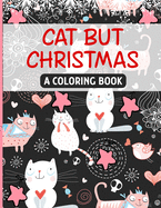 Cat but Christmas: A Coloring Book, Cute and Fun christmas cats coloring book ( MINTI PRESS )