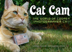 Cat Cam: the World of Cooper the Photographer Cat