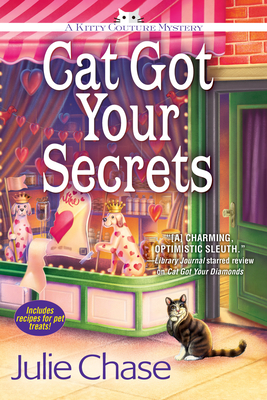 Cat Got Your Secrets: A Kitty Couture Mystery - Chase, Julie