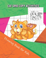 Cat Grid Copy Activities: Drawing and Coloring Book for Kids (Education Game for Children)