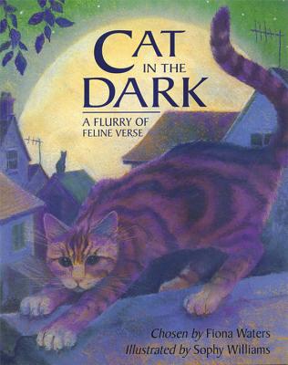 Cat in the Dark: A Flurry of Feline Verse - Waters, Fiona (Compiled by)
