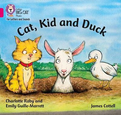 Cat, Kid and Duck: Band 01b/Pink B - Raby, Charlotte, and Guille-Marrett, Emily, and Collins Big Cat (Prepared for publication by)